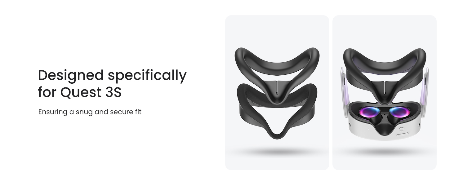Designed specifically for Quest 3S  Ensuring a snug and secure fit