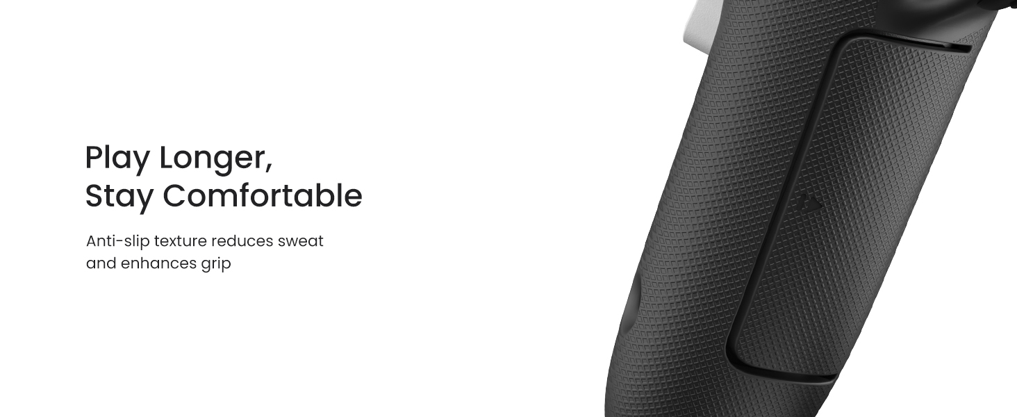 Play Longer, Stay Comfortable  Anti-slip texture reduces sweat and enhances grip