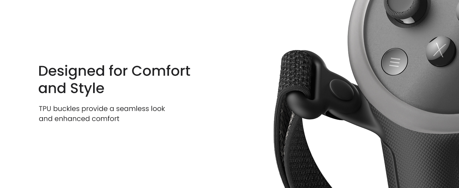 Designed for Comfort and Style  TPU buckles provide a seamless look and enhanced comfort